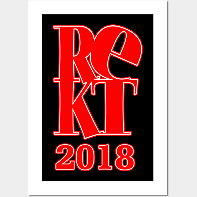 REKT 2018 frp Wall Art by Destro